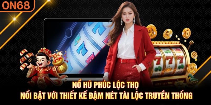 nổ hũ Phúc Lộc Thọ
